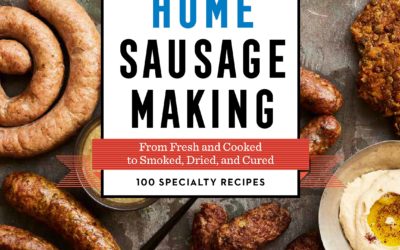 Home Sausage Making, 4th Edition: From Fresh and Cooked to Smoked, Dried, and Cured: 100 Specialty Recipes