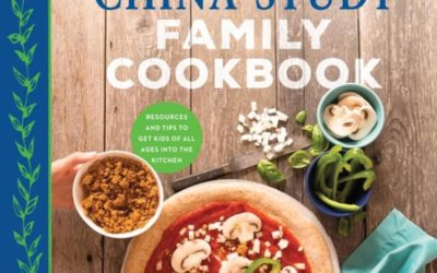 The China Study Family Cookbook: 100 Recipes to Bring Your Family to the Plant-Based Table