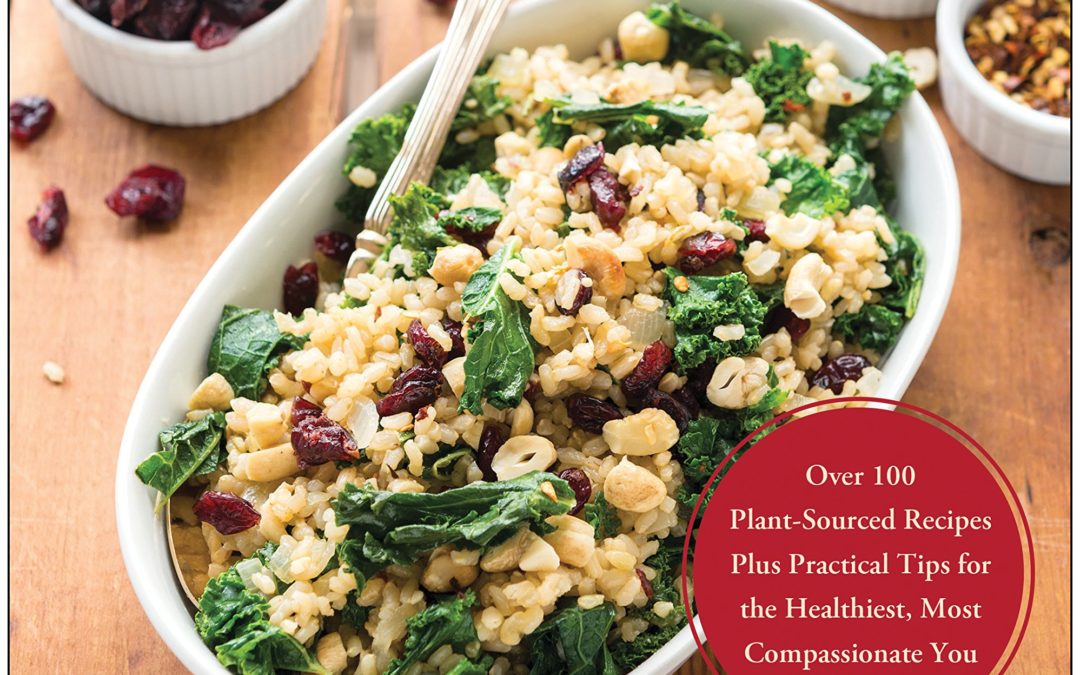 The Main Street Vegan Academy Cookbook: Over 100 Plant-Sourced Recipes Plus Practical Tips for the Healthiest, Most Compassionate You