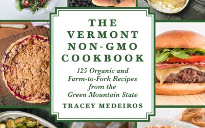 The Vermont Non-GMO Cookbook: 125 Organic and Farm-to-Fork Recipes from the Green Mountain State