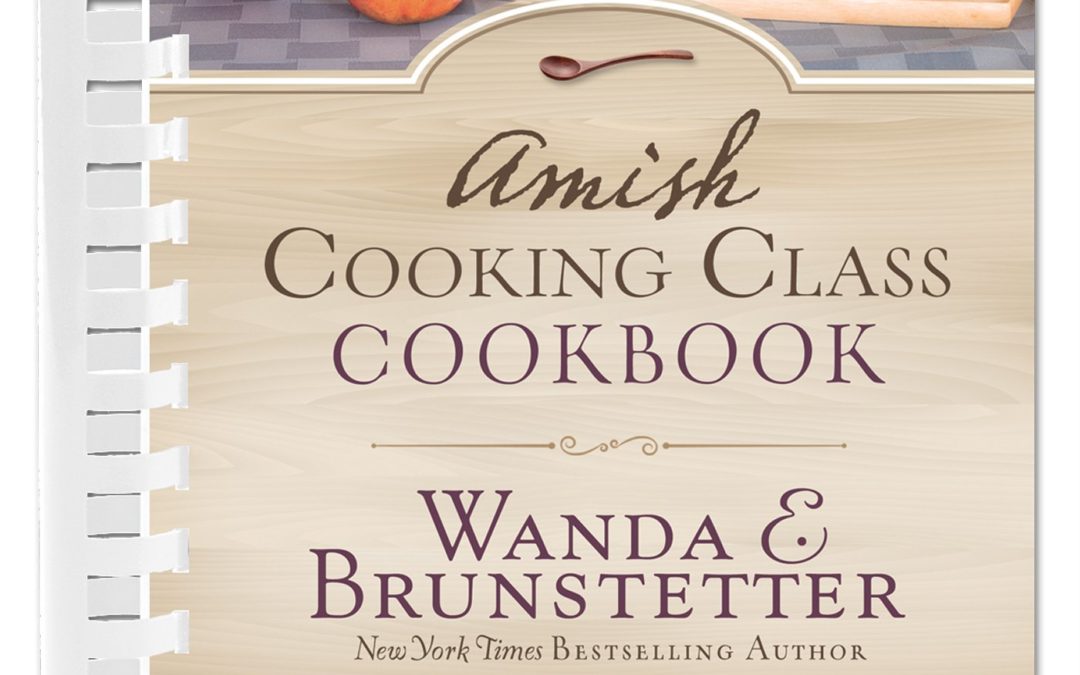 Amish Cooking Class Cookbook: Over 200 Practical Recipes for Use in Any Kitchen