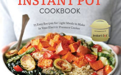 The Fresh and Healthy Instant Pot Cookbook: 75 Easy Recipes for Light Meals to Make in Your Electric Pressure Cooker