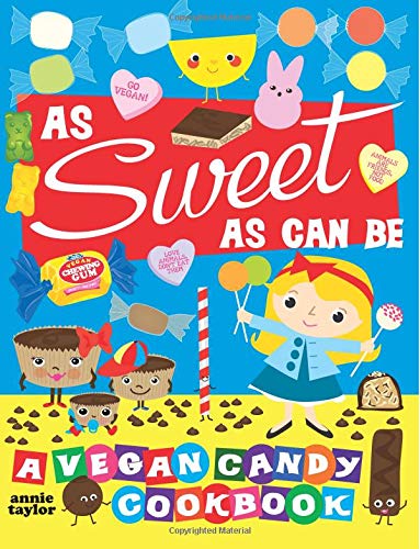 As Sweet As Can Be: A Vegan Candy Cookbook