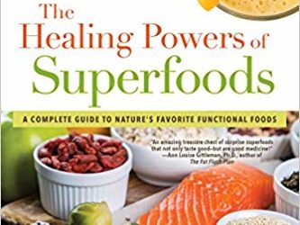 The Healing Powers of Superfoods