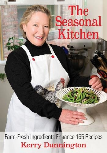 The Seasonal Kitchen: Farm-Fresh Ingredients Enhance 165 Recipes