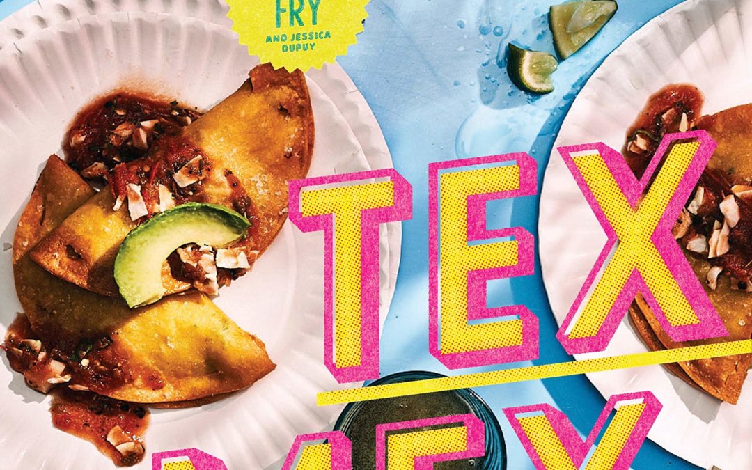 Tex-Mex Cookbook: Traditions, Innovations, and Comfort Foods from Both Sides of the Border