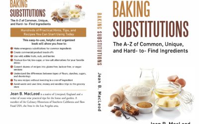 BAKING SUBSTITUTIONS: The A-Z of Common, Unique, and Hard- to- Find Ingredients