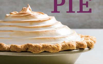 The Perfect Pie: Your Ultimate Guide to Classic and Modern Pies, Tarts, Galettes, and More