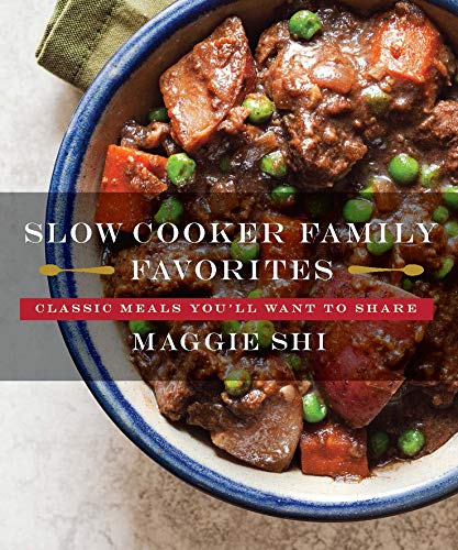 Slow Cooker Family Favorites : Classic Meals You’ll Want to Share