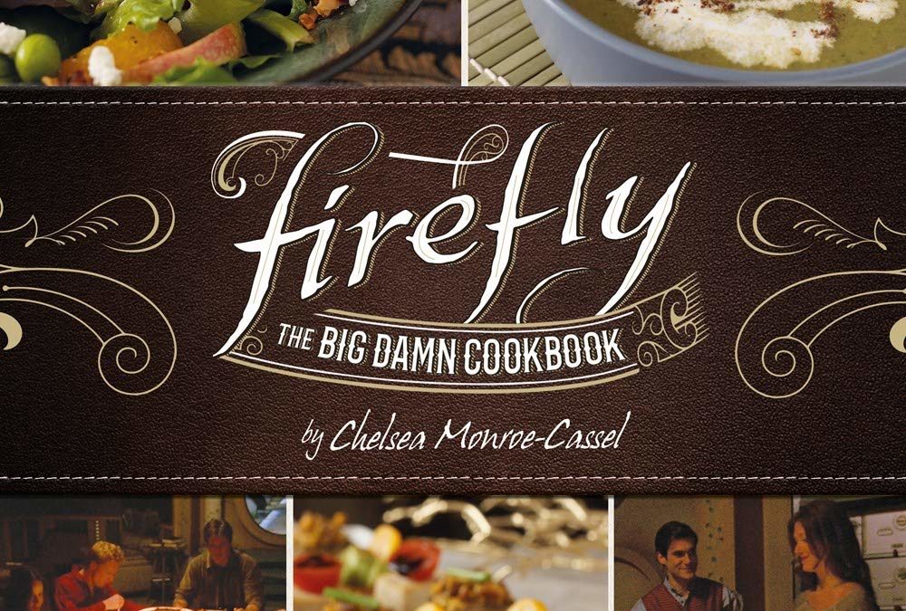 Firefly – The Big Damn Cookbook