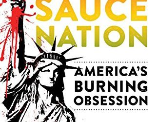 Hot Sauce Nation: America’s Burning Obsession