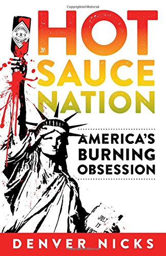 Hot Sauce Nation: America’s Burning Obsession