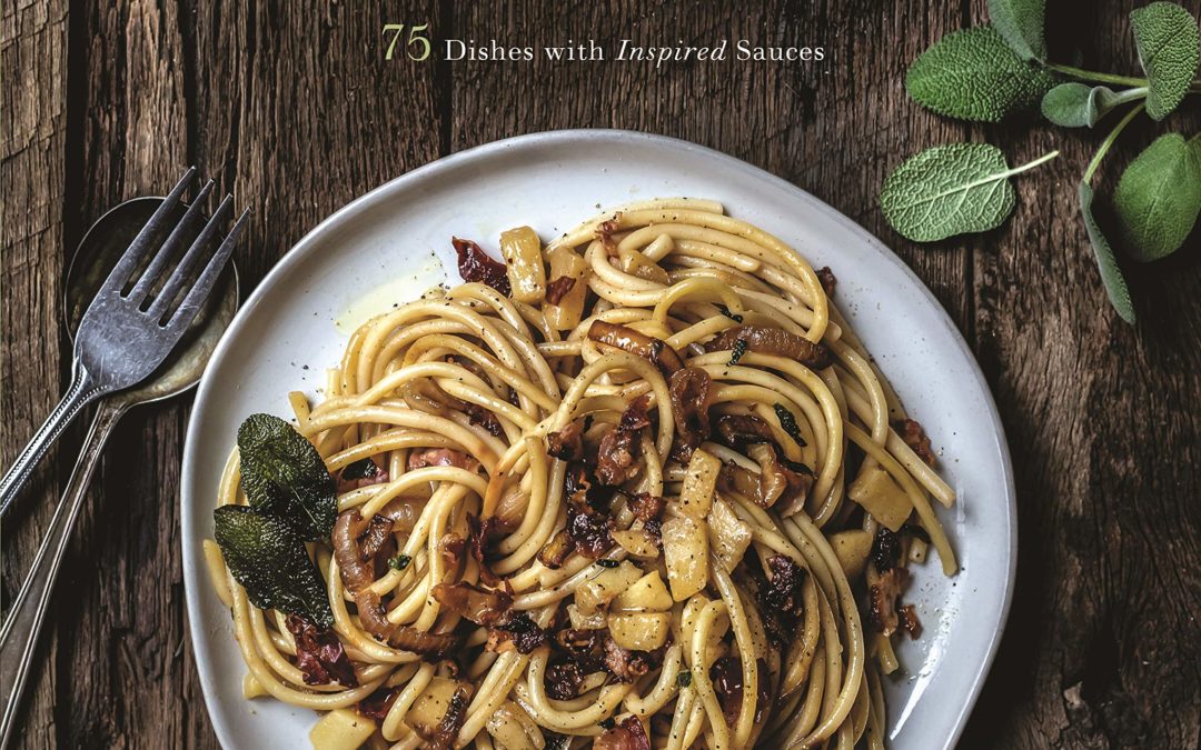 Simple, Elegant Pasta Dinners: 75 Dishes with Inspired Sauces