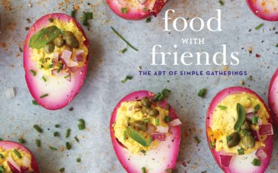 Food with Friends: The Art of Simple Gatherings